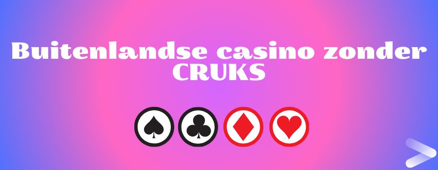 Buitenlandse casino zonder CRUKS